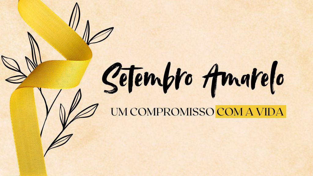 Imagem da campanha Setembro Amarelo com laço amarelo e a frase “Um compromisso com a vida”, reforçando a importância da prevenção ao suicídio, conscientização sobre saúde mental e valorização da vida durante o mês de setembro no Brasil.